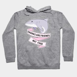 Sharks Are Friends - Not Food Hoodie